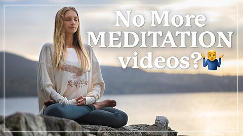 No More Meditation Videos | Just a little update on our meditation practice...