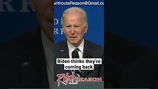 Biden thinks they’re coming back