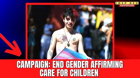 'TRANSGENDER CONTAGION': Med Watchdog Launches Campaign To Protect Children