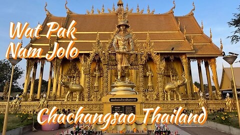 Thailand’s Only All Gold Temple - Historic Wat Pak Nam Jolo - Chachangsao