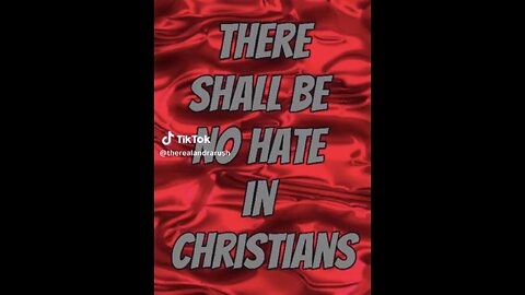 ASL/Captioned - There shall be no hate in Christians