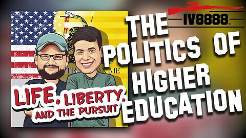 LLP | #87: "The Politics of Higher Education"