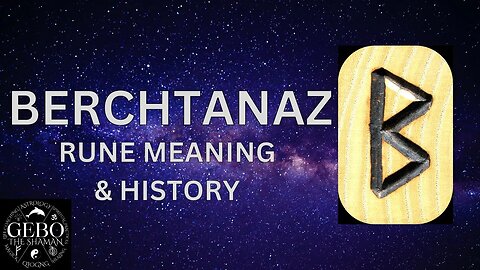 The Rune Berchtanaz: Meaning and history