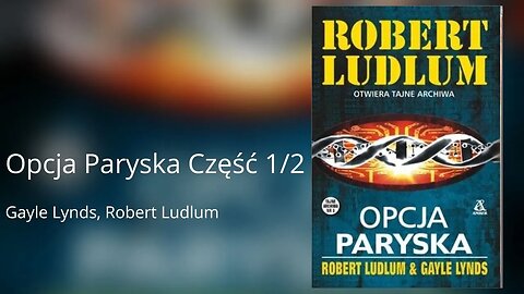 Opcja paryska Część 1/2, Cykl: Tajne archiwa (tom 3) - Robert Ludlum, Gayle Lynds Audiobook PL