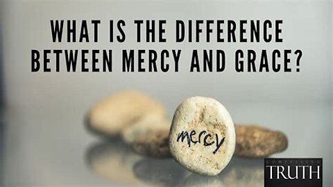 Difference Between Mercy And Grace And What IS Grace?