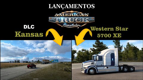 NEW DLC KANSAS AND NEW TRUCK FOR AMERICAN TRUCK SIMULATOR