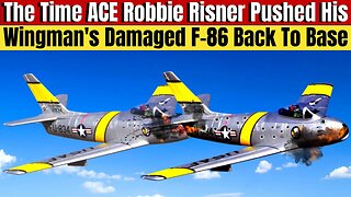 The True Story Of Robbie Risner Who Pushed His Wingmans Damaged Plane Out Of Korean Enemy Territory