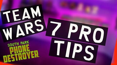 🍆7 PRO TIPS to outplay in Team Wars | South Park Phone Destroyer