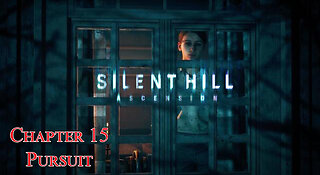 SILENT HILL Ascension - Chapter 15 - PURSUIT