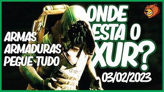 DESTINY 2 │ ONDE ESTA O XUR OLHE ESSA ARMA E ARMADURA CONFIRA 03/02/2023