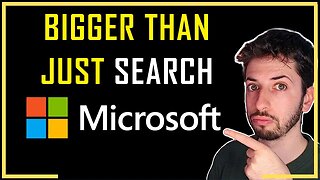 Microsoft's End Goal Is Much Bigger Than Just Search