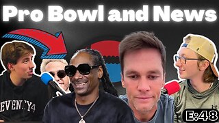 Pro Bowl and News (E:48)