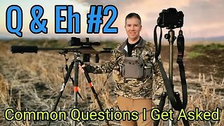 Questions & Answers #2 || Common Shooting, Hunting, Thermal & YouTube Questions I Get Asked