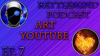 RattleMind Podcast | Art YouTube | Ep. 7