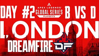 ALGS PLAYOFFS LONDON: DreamFire | All Games | Group B vs D | 02/03/23
