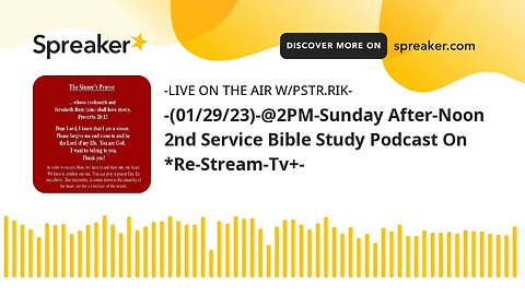 -(01/29/23)-@2PM-Sunday After-Noon 2nd Service Bible Study Podcast On *Re-Stream-Tv+-