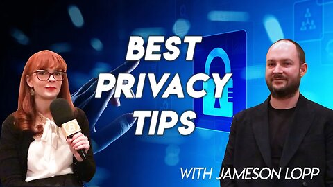 Best ways to protect your privacy, with Jameson Lopp