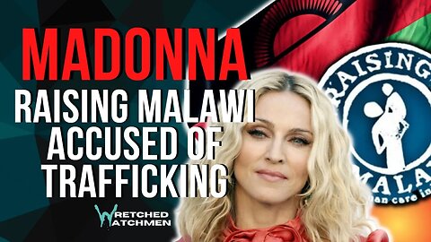 Madonna: Raising Malawi Accused Of Trafficking