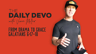 From Drama to Grace | Galatians 6:17-18