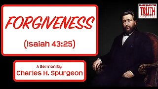 FORGIVENESS | Isaiah 43:25 | Charles H Spurgeon Sermons | Audio