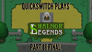 QuickSwitch Plays Shalnor Legends: Sacred Lands (Part 18 FINAL)