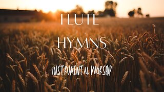 Flute Worship Instrumental Relaxing Hymns