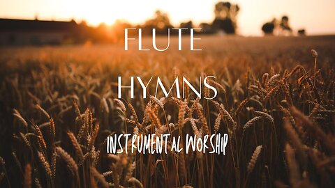Flute Worship Instrumental Relaxing Hymns