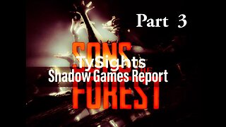 Unconsensual Experimentation / #SonsOfTheForest - Part 3 #TySights #SGR 6/1/24