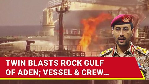 Blasts Rock Yemen’s Aden Port Targeting Merchant Ship, UK Probes; Italian Frigate Downs Houthi Drone