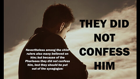 They Did Not Confess Him