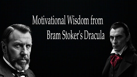 Motivational Wisdom from Bram Stoker's Dracula