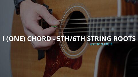 I (ONE) CHORD - 5TH & 6TH STRING ROOT
