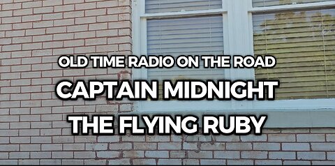 The Sunday Drive Listening to Captain Midnight (The Flying Ruby)