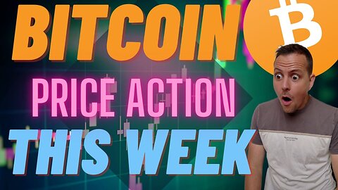 Bitcoin Price Action Next Week