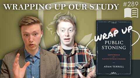 Episode 291: Wrapping Up Our Study | Public Stoning (Ch. 11)