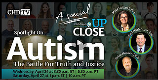 CHD UpClose – Autism: The Battle For Truth