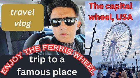 Capital Wheel at National Harbor | Best Things To Do Near Washington DC | trip to ferris wheel #usa