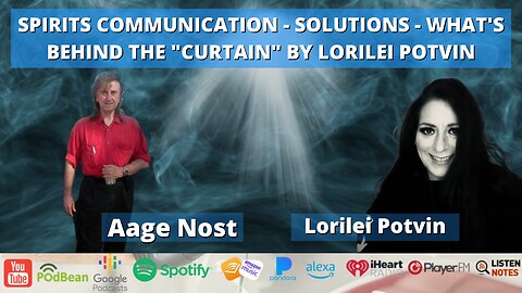 SPIRITS COMMUNICATION - SOLUTIONS - WHAT'S BEHIND THE "CURTAIN" BY LORILEI POTVIN