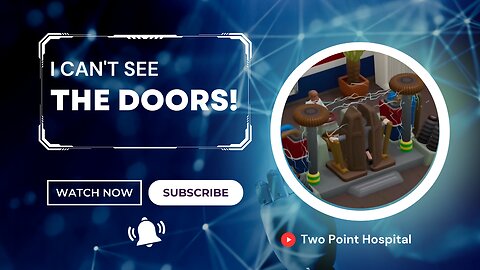 I Can't See The Doors!! (Two Point Hospital Ep 2)