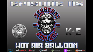 Sergeant and the Samurai Episode 118: Hot Air Balloon