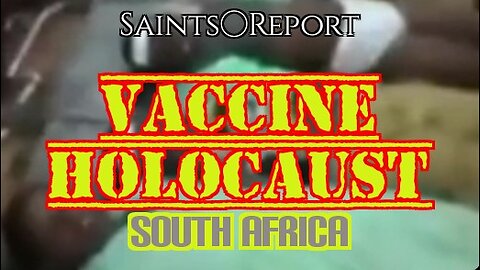 ⚫2490. Exposing the VACCINE HOLOCAUST | So. Africa