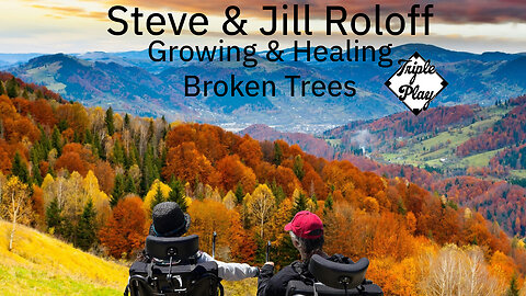 Steve & Jill Roloff Growing & Healing Broken Trees