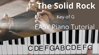 The Solid Rock -Edward Mote | William Batchelder Bradbury (Key of G)//EASY Piano Tutorial
