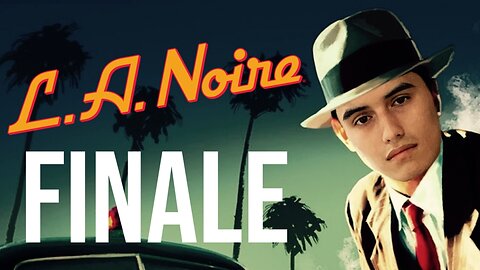 I Am A Terrible Detective FINALE (L.A. Noire)