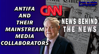 Antifa and Their Mainstream Media Collaborators | NEWS BEHIND THE NEWS January 31st, 2023