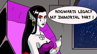 Hogwarts Legacy - My Immortal Part 1