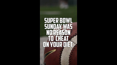 Super Bowl Sunday was no reason to cheat on your diet.