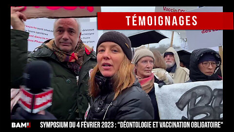 Témoignages devant le symposium des médecins - “Déontologie et vaccination obligatoire”