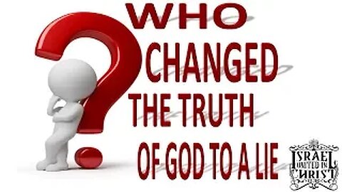 IUIC: Who Changed the Truth of God to a Lie