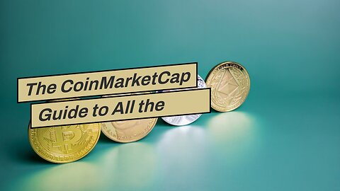 The CoinMarketCap Guide to All the Most Important Coins!